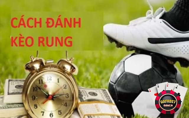 Cách đánh kèo rung cơ bản