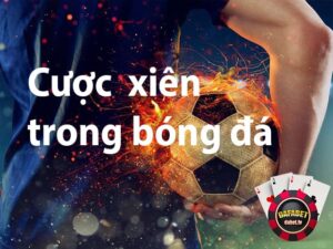 Cách chơi cược xiên trong bóng đá chi tiết từ A-Z